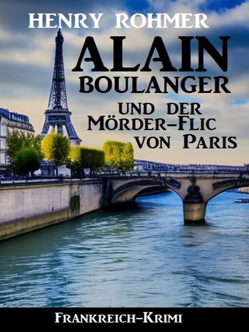 Title details for Alain Boulanger und der Mörder-Flic von Paris by Henry Rohmer - Available